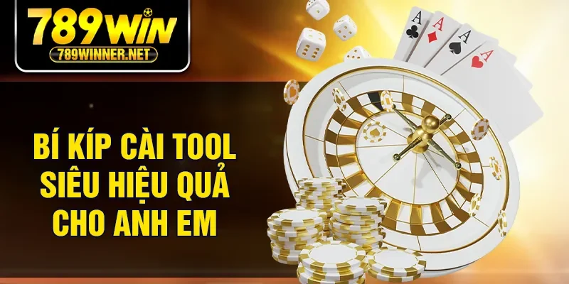 Bí kíp cài tool siêu hiệu quả cho anh em